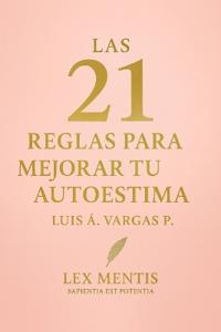 Las 21 reglas para mejorar tu autoestima