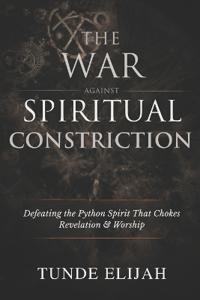 The War Against Spiritual Constriction