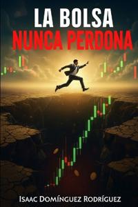 La bolsa nunca perdona