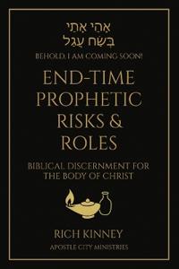 End-Time Prophetic Risks and Roles