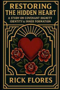 Restoring The Hidden Heart