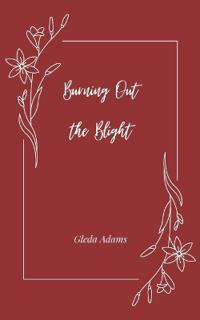 Burning Out the Blight