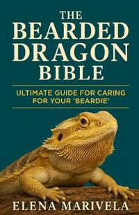 The Bearded Dragon Bible