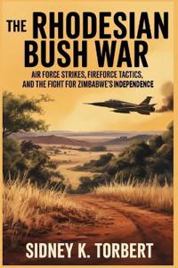 The Rhodesian Bush War