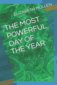 The Most Powerful Day of the Year