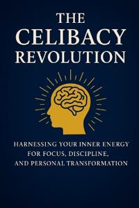 The Celibacy Revolution, Brahmacharya
