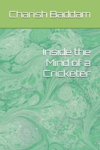 Inside the Mind of a Cricketer