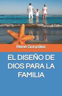 El Diseño de Dios Para La Familia
