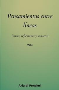 Pensamientos Entre Lineas vol. 4