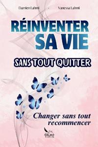 Réinventer sa vie sans tout quitter