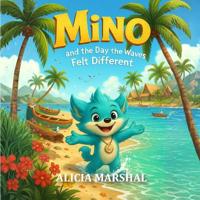 Marshal, A: Mino and the Day the Waves Felt Different