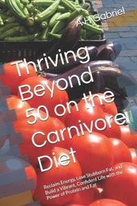 Thriving Beyond 50 on the Carnivore Diet