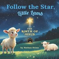 Follow The Star, Little Lamb