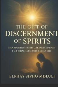 The Gift of Discernment of Spirits