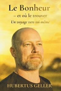 Le Bonheur - et où le trouver