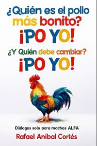 ¿Quién es el pollo más bonito? ¡PO YO! ¿Y quién debe cambiar? ¡PO YO!