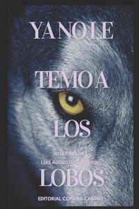 YA No Le Temo a Los Lobos