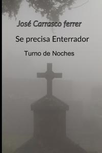 Se precisa enterrador (Turno de noches )