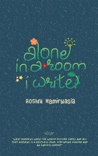Alone in a Room I Write