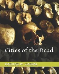 Cities of the Dead