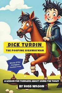 Dick Turdin - The Pooping Highwayman