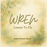 Wren Learns to Fly