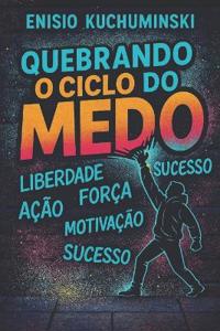 Quebrando o ciclo do Medo