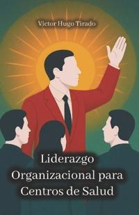 Liderazgo Organizacional para Centros de Salud