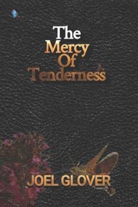 The Mercy of Tenderness