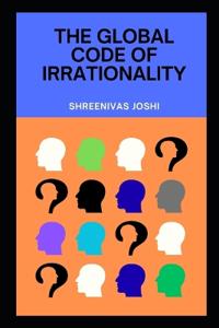 The Global Code of Irrationality