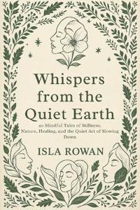 Whispers from the Quiet Earth