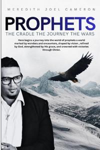 Prophets the Cradle the Journey the Wars