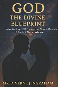 God - The Divine Blueprint