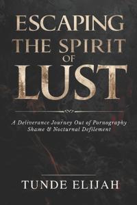 Escaping the Spirit of Lust