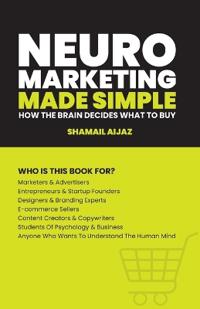 Aijaz, S: Neuromarketing Made Simple