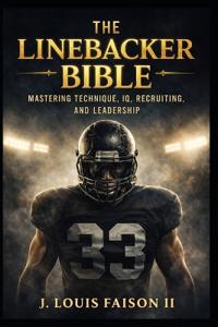 The Linebacker Bible