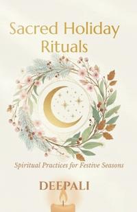 Sacred Holiday Rituals