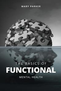 The Basics Of Functional Mental Health