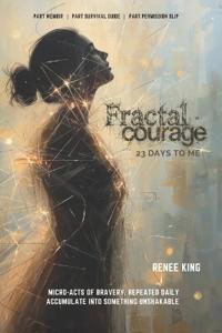 Fractal Courage, 23 Days To Me