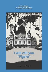 I will call you "Figaro"