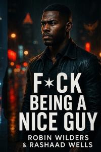 F*ck Being a Nice Guy