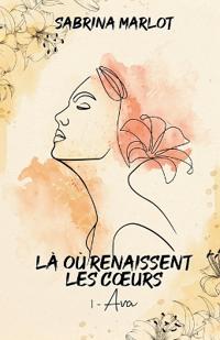 Là où renaissent les coeurs