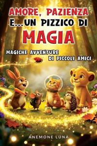 Amore, Pazienza E... Un Pizzico Di Magia!