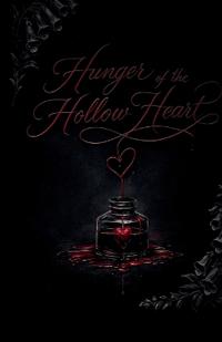 Hunger of the Hollow Heart