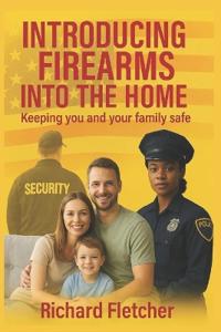 Introducing Firearms Into The Home