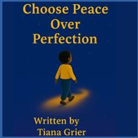 Choose Peace Over Perfection