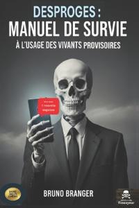 Manuel de Survie À l'Usage Des Vivants Provisoires