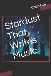 Stardust That Writes Music
