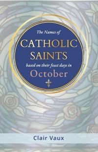 The Names of CATHOLIC SAINTS