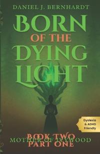Born of the Dying Light